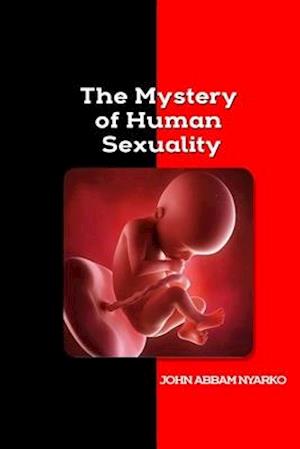 THE MYSTERY OF HUMAN SEXUALITY