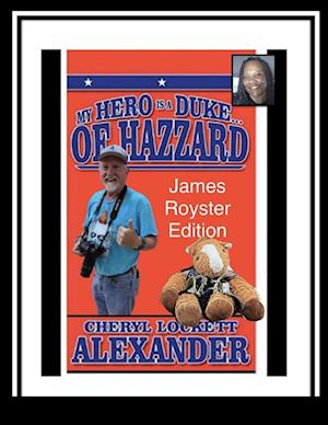 MY HERO IS A DUKE...OF HAZZARD JAMES ROYSTER EDITION