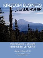 Kingdom Business Leadership - Training Manual for Emerging Business Leaders