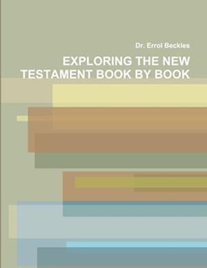 EXPLORING THE NEW TESTAMENT BOOK BY BOOK