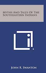 Myths and Tales of the Southeastern Indians