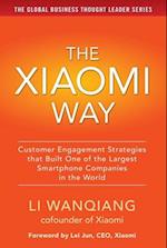 Xiaomi Way Customer Engagement Strategies That Built One of the Largest Smartphone Companies in the World