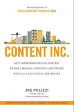 Content Inc.: How Entrepreneurs Use Content to Build Massive Audiences and Create Radically  Successful Businesses