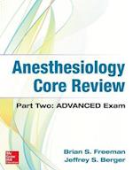 Anesthesiology Core Review: Part Two-ADVANCED Exam