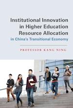 Institutional Innovation in Higher Education Resource Allocation in China's Transitional Economy