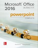MICROSOFT OFFICE POWERPOINT 2016 COMPLETE: IN PRACTICE