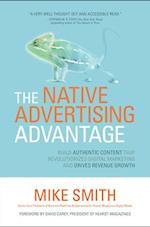 Native Advertising Advantage: Build Authentic Content that Revolutionizes Digital Marketing and Drives Revenue Growth