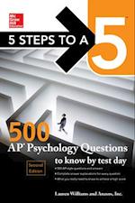 5 Steps to a 5: 500 AP Psychology Questions to Know by Test Day, Second Edition