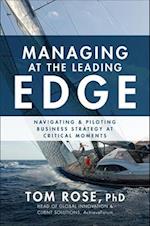 Managing at the Leading Edge: Navigating and Piloting Business Strategy at Critical Moments