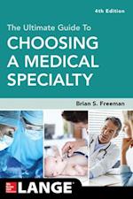 Ultimate Guide to Choosing a Medical Specialty, Fourth Edition