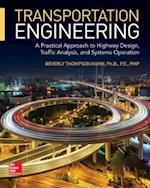 Transportation Engineering: A Practical Approach to Highway Design, Traffic Analysis, and Systems Operation