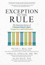 Exception to the Rule: The Surprising Science of Character-Based Culture, Engagement, and Performance