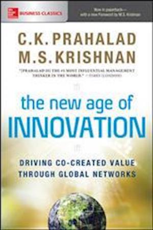 The New Age of Innovation: Driving Co-created Value Through Global Networks