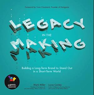 Legacy in the Making: Building a Long-Term Brand to Stand Out in a Short-Term World