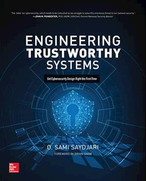 Engineering Trustworthy Systems: Get Cybersecurity Design Right the First Time