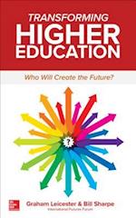 Transforming Higher Education:  Who Will Create the Future?