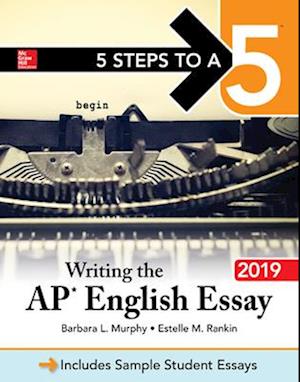 5 Steps to a 5: Writing the AP English Essay 2019