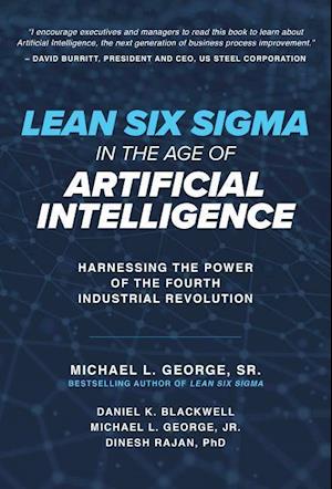 Lean Six Sigma in the Age of Artificial Intelligence: Harnessing the Power of the Fourth Industrial Revolution