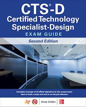 CTS-D Certified Technology Specialist-Design Exam Guide, Second Edition