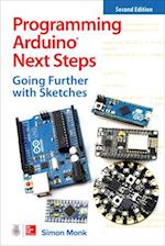 Programming Arduino Next Steps: Going Further with Sketches, Second Edition