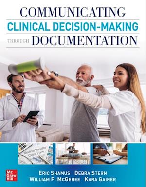 Communicating Clinical Decision-Making Through Documentation: Coding, Payment, and Patient Categorization