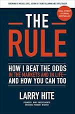 The Rule: How I Beat the Odds in the Markets and in Life—and How You Can Too