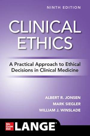 Clinical Ethics: A Practical Approach to Ethical Decisions in Clinical Medicine, Ninth Edition