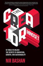 Creator Mindset: 92 Tools to Unlock the Secrets to Innovation, Growth, and Sustainability