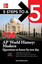 5 Steps to a 5: 500 AP World History: Modern Questions to Know by Test Day, Third Edition
