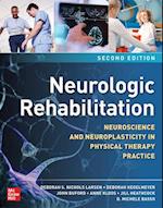 Neurologic Rehabilitation, Second Edition: Neuroscience and Neuroplasticity in Physical Therapy Practice