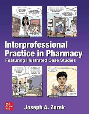 Interprofessional Practice in Pharmacy: Featuring Illustrated Case Studies