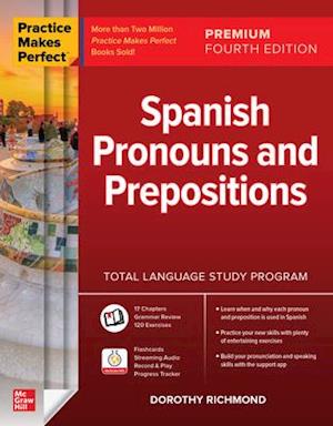 Practice Makes Perfect: Spanish Pronouns and Prepositions, Premium Fourth Edition