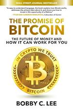The Promise of Bitcoin: The Future of Money and How It Can Work for You