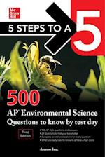 5 Steps to a 5: 500 AP Environmental Science Questions to Know by Test Day, Third Edition