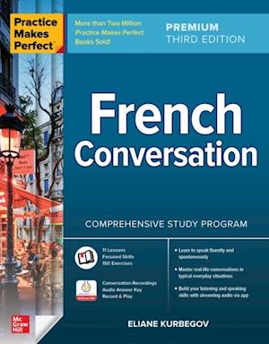 Practice Makes Perfect: French Conversation, Premium Third Edition