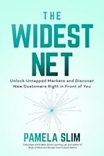 The Widest Net: Unlock Untapped Markets and Discover New Customers Right in Front of You