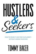 Hustlers and Seekers: How to Crush It and Find Fulfillment—Without Losing Your Mind