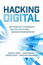 Hacking Digital: Best Practices to Implement and Accelerate Your Business Transformation