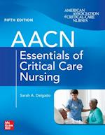 AACN Essentials of Critical Care Nursing, Fifth Edition