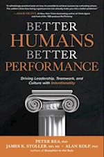 Better Humans, Better Performance: Driving Leadership, Teamwork, and Culture with Intentionality
