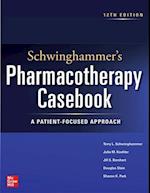 Schwinghammer's Pharmacotherapy Casebook: A Patient-Focused Approach, 12th Edition