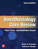 Anesthesiology Core Review: Part Two ADVANCED Exam, Second Edition