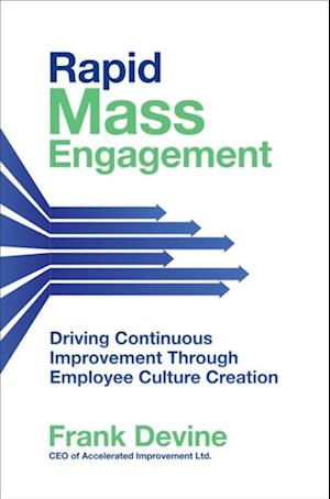 Rapid Mass Engagement: Driving Continuous Improvement through Employee Culture Creation