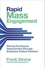 Rapid Mass Engagement: Driving Continuous Improvement through Employee Culture Creation