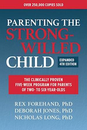 Parenting the Strong-Willed Child, Expanded 4th Edition