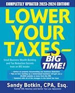 Lower Your Taxes - BIG TIME! 2023-2024: Small Business Wealth Building and Tax Reduction Secrets from an IRS Insider