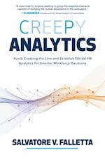 Creepy Analytics: Avoid Crossing the Line and Establish Ethical HR Analytics for Smarter Workforce Decisions