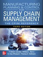 Manufacturing Planning and Control for Supply Chain Management: The CPIM Reference, Third Edition