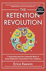 Retention Revolution: 7 Surprising (and Very Human!) Ways to Keep Employees Connected to Your Company