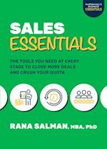 Sales Essentials: The Tools You Need at Every Stage to Close More Deals and Crush Your Quota